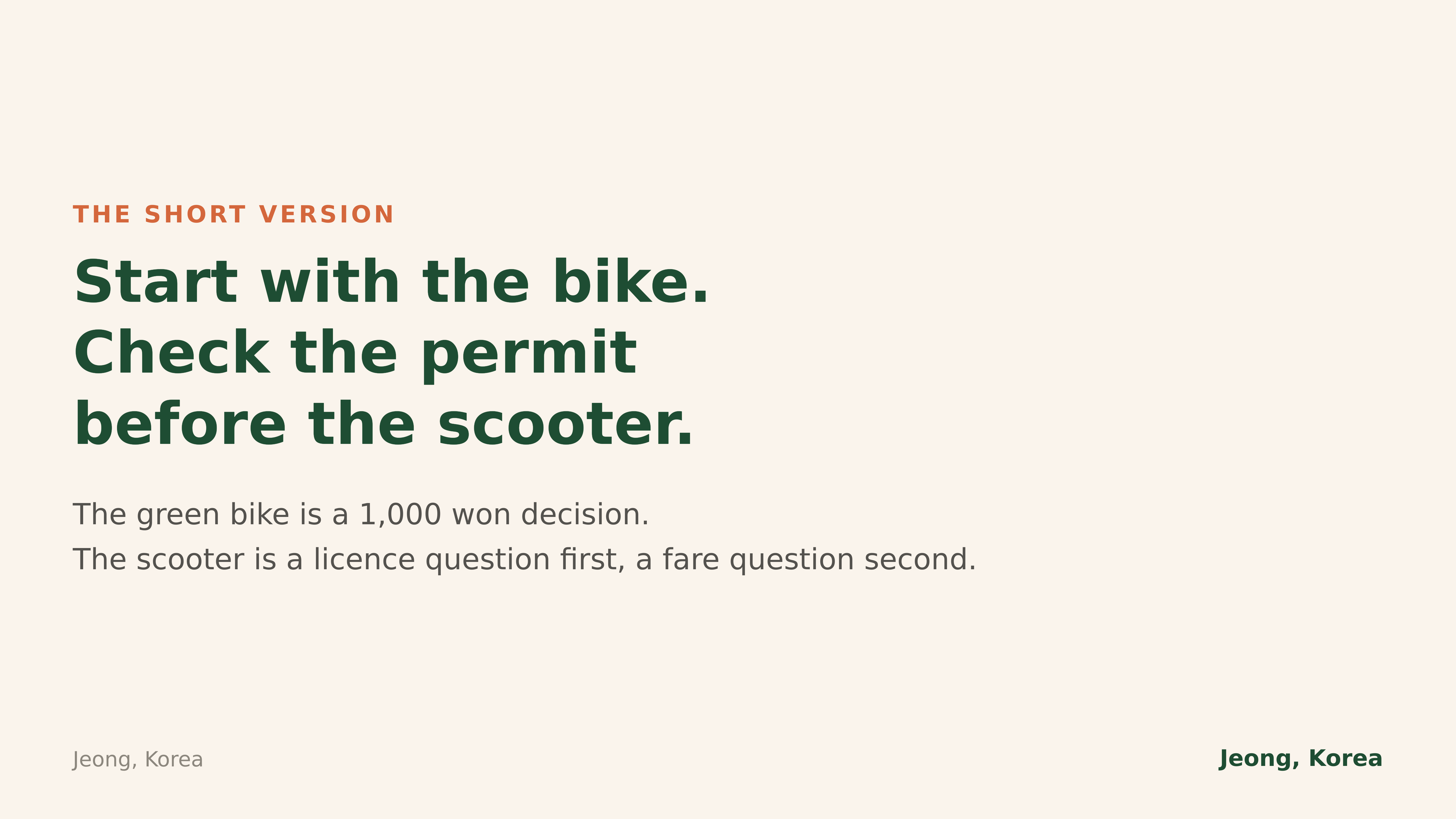 Start with the bike, check the permit before the scooter